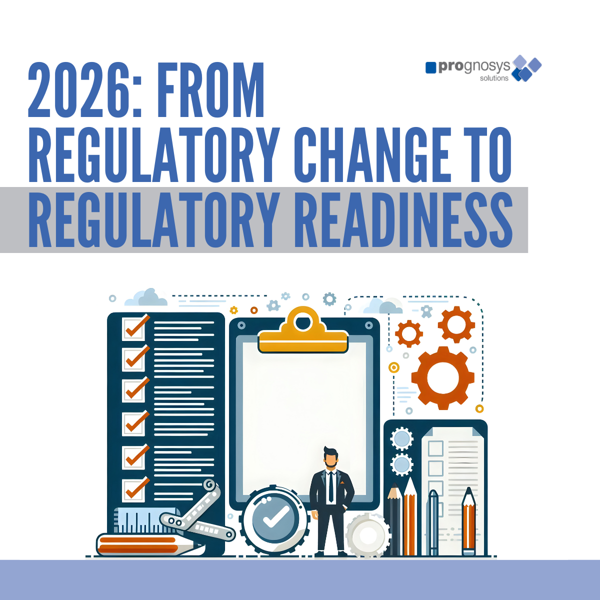 2026: From Regulatory Change to Regulatory Readiness